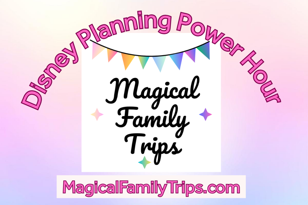 Disney planning power hour - Magical family trips